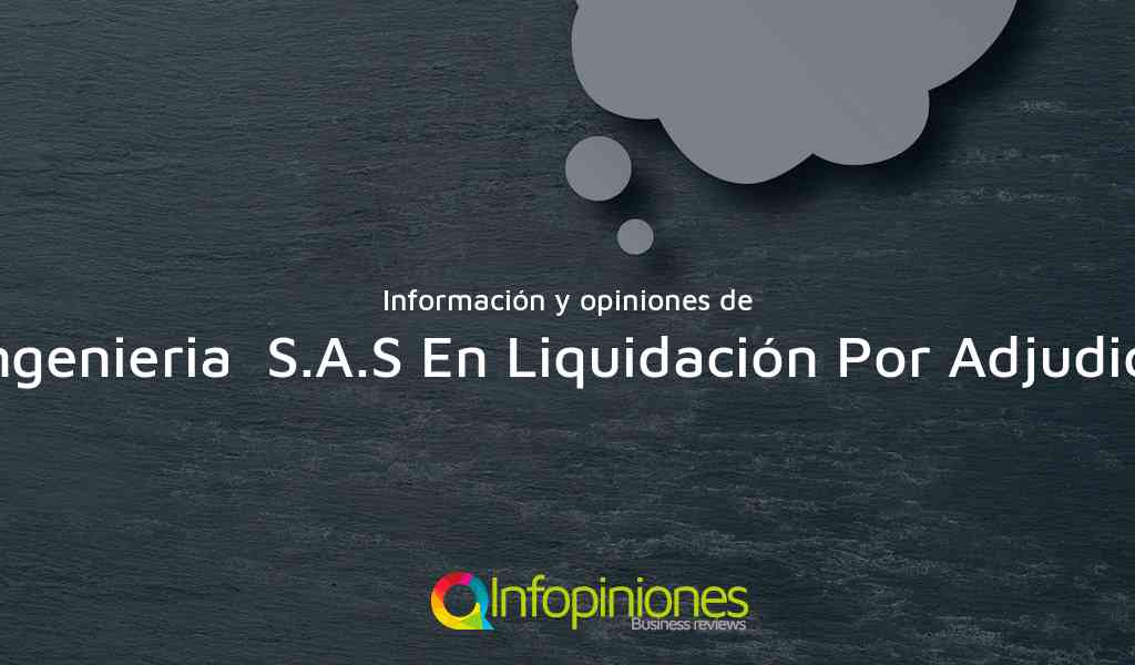 Información y opiniones sobre Induingenieria  S.A.S En Liquidación Por Adjudicación de Bogotá, D.C.